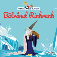 Coperta cărții Volumul 67. Primele mele povesti. Batranul Rinkrank