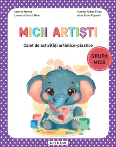 Coperta cărții Micii artisti. Caiet de activitati artistico-plastice. Grupa mica
