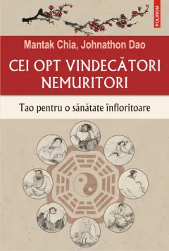 Coperta cărții Cei opt vindecători nemuritori. Tao pentru o sănătate înfloritoare
