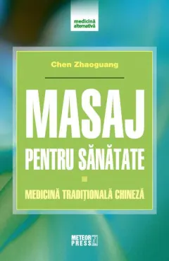 Coperta cărții Masaj pentru sănătate. Medicină tradițională chineză