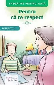 Coperta cărții Pentru că te respect. Respectul