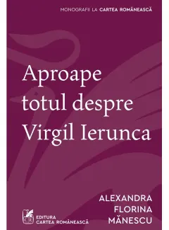 Coperta cărții Aproape totul despre Virgil Ierunca