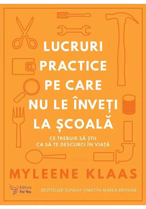 Coperta cărții Lucruri practice pe care nu le inveti la scoala