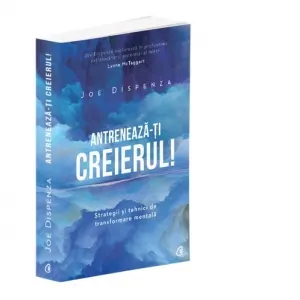 Coperta cărții Antreneaza-ti creierul! Strategii si tehnici de transformare mentala