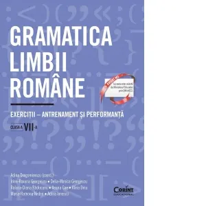Coperta cărții Gramatica limbii romane. Exercitii &– antrenament si performanta. Clasa a VII-a