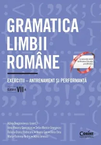 Coperta cărții Gramatica limbii romane. Exercitii &– antrenament si performanta. Clasa a VII-a