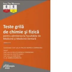 Coperta cărții Teste grila de chimie si fizica pentru admiterea la Facultatile de Medicina si Medicina Dentara. Editia a 2-a