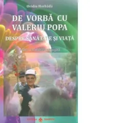 Coperta cărții De vorba cu Valeriu Popa despre sanatate si viata