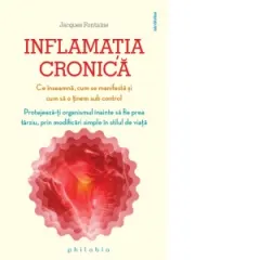 Coperta cărții Inflamatia cronica. Ce inseamna, cum se manifesta si cum sa o tinem sub control. Protejeaza-ti organismul inainte sa fie prea tarziu