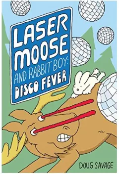 Coperta cărții Laser Moose and Rabbit Boy : disco fever