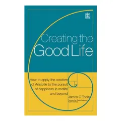 Coperta cărții Creating the Good Life