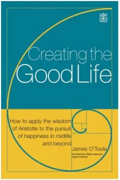 Coperta cărții Creating the Good Life