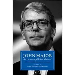 Coperta cărții John Major: An Unsuccessful Prime Minister?