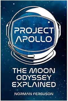 Coperta cărții Project Project Apollo: The Moon Odyssey Explained