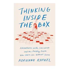 Coperta cărții Thinking Inside the Box: Adventures with Crosswords and the Puzzling People Who Can't Live Without Them