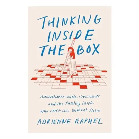 Coperta cărții Thinking Inside the Box: Adventures with Crosswords and the Puzzling People Who Can't Live Without Them