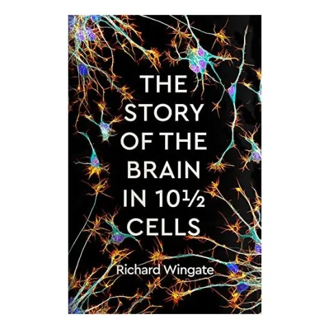 Coperta cărții Story of the Brain in 10 1/2 Cells,, Richard Wingate