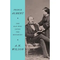 Coperta cărții Prince Albert, A.N. Wilson