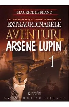 Coperta cărții Extraordinarele aventuri ale lui Arsene Lupin Vol.1