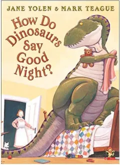Coperta cărții How Do Dinosaurs Say Good Night?
