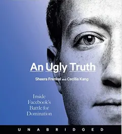 Coperta cărții An Ugly Truth CD, Sheera Frenkel, Cecilia Kang, Sheera Frenkel, Cecilia Kang, Holter Graham