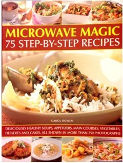 Coperta cărții Microwave Magic: 75 Step-by-Step Recipes