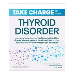 Coperta cărții Take Charge of Your Thyroid Disorder, Alan Christianson, Hy Bender