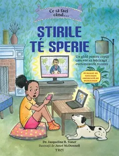 Coperta cărții Ce să faci când...Știrile de sperie. Un ghid pentru copiii care vor să înțeleagă evenimentele recente - Dr. Jacqueline B. Toner