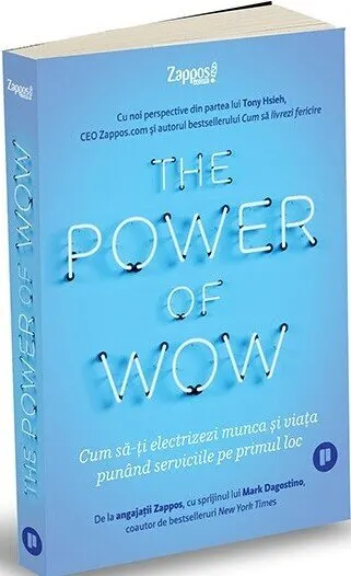 Coperta cărții The Power of WOW. Cum să-ți electrizezi munca și viața punând serviciile pe primul loc