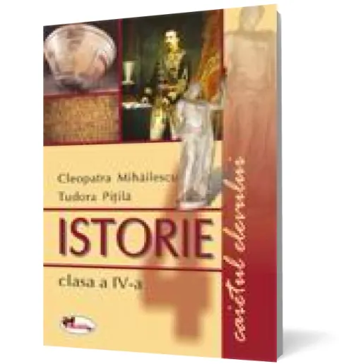 Coperta cărții Istorie clasa a IV-a. Caietul elevului