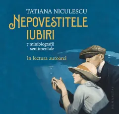 Coperta cărții Nepovestitele iubiri. 7 minibiografii sentimentale (mp3)
