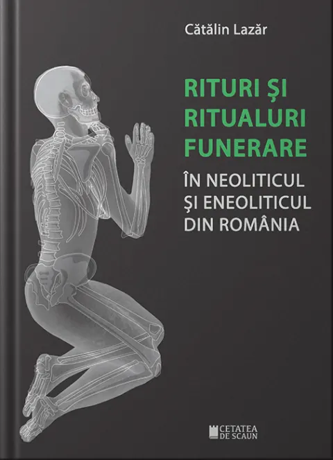 Coperta cărții Rituri și ritualuri funerare în neoliticul și eneoliticul din România