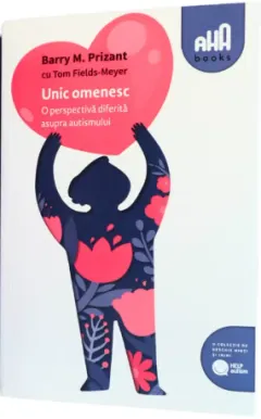 Coperta cărții Unic omenesc. O perspectivă diferită asupra autismului