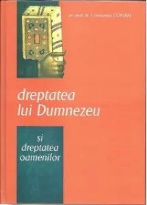 Coperta cărții Dreptatea lui Dumnezeu si dreptatea oamenilor