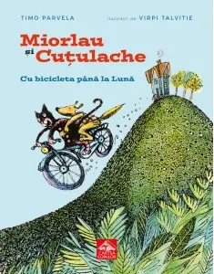 Coperta cărții Miorlau si Cutulache. Cu bicicleta pana la Luna