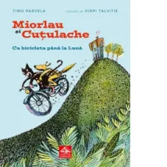 Coperta cărții Miorlau si Cutulache. Cu bicicleta pana la Luna
