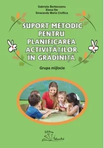 Coperta cărții Suport metodic pentru planificarea activitatilor in gradinita. Grupa mijlocie