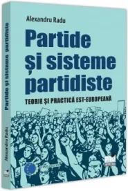 Coperta cărții Partide si sisteme partidiste. Teorie si practica est-europeana