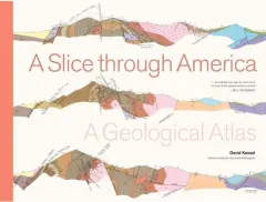 Coperta cărții A slice through America: a geological atlas