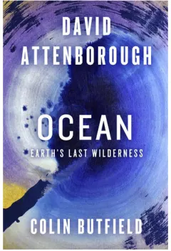 Coperta cărții Ocean: earth's last wilderness