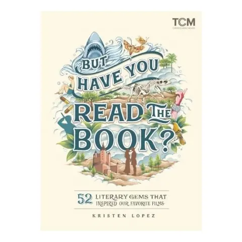 Coperta cărții But have you read the book? 52 literary gems that inspired our favorite films