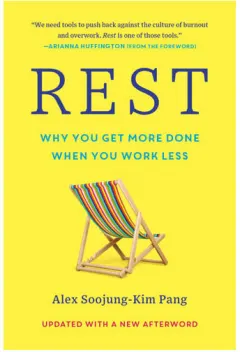 Coperta cărții Rest: why you get more done when you work less