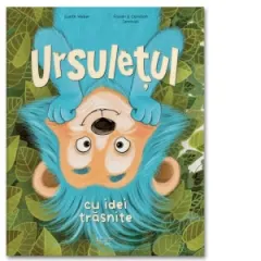 Coperta cărții Ursuletul cu idei trasnite