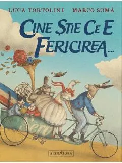 Coperta cărții cine stie ce e fericirea - luca tortolini