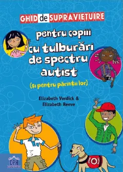 Coperta cărții Ghid de supraviețuire pentru copiii cu tulburări de spectru autist (și pentru părinții lor)