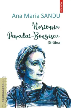 Coperta cărții Hortensia Papadat Bengescu. Străina