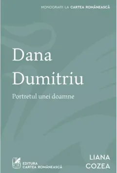 Coperta cărții Dana Dumitriu. Portretul unei doamne