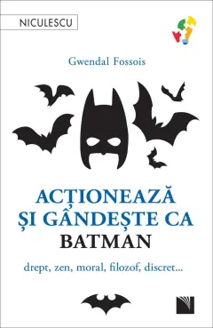 Coperta cărții Acționează și gândește ca Batman