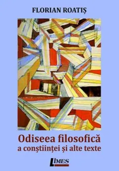Coperta cărții Odiseea filosofică a conștiinței și alte texte