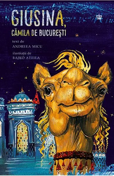 Coperta cărții Giusina, cămila de București